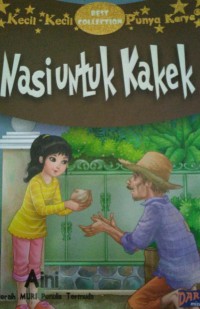 Kecil-kecil punya karya best collection : nasi untuk kakek
