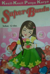 Kecil-kecil Punya Karya : Super Bunda