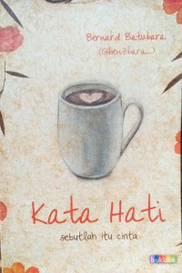 Kata hati : sebutlah itu cinta