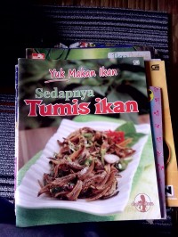 Yuk Makan Ikan Sedapnya Tumis Ikan