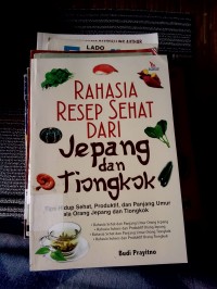 Rahasia Resep Sehat Dari Jepang Dan Tiongkok