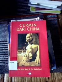 Cermin dari China Geliat Sang Naga di Era Globalisasi