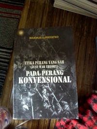 Etikan Perang Yang Sah (Just War Theory) pada perang Konvensional