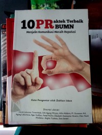 10 Pr Aktek Terbaik Bumn Menjalin Komunikasi Meraih Reputasi