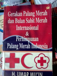 Gerakan Palang Merah Dan Bulan Sabit Merah Internasional & Perhimpunan Palang Merah Indonesia