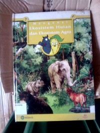 Mengenal Ekosistem Hutan Dan Ekosistem Agro