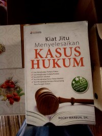 Kiat Jitu Menyelesaikan Kasus Hukum