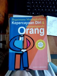 Bagaimana Meningkatkan Kepercayaan Diri & Mempengaruhi Orang