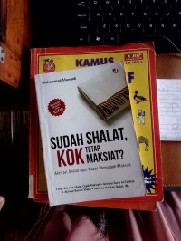 Sudah Sholat,Kok Tetap Maksiat? Aktivasi Shalat Agar Dapat Mencegah Maksiat