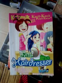 Komik Kecil-Kecil Punya Karya Little Hairdresser