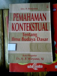Pemahaman Kontestual Tentang Ilmu Budaya Dasar