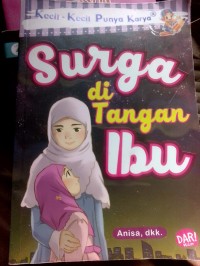 Kecil-Kecil Punya Kaya Surga Di Tangan Ibu