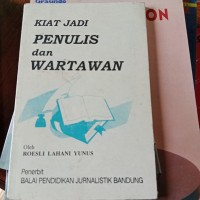 Image of Kiat Jadi Penulis Dan Wartawan