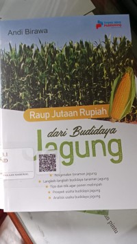 Raup Jutaan Dari Budidaya Jagung