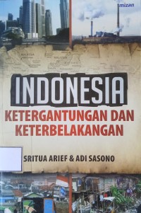 Indonesia Ketergantungan Dan Keterbelakangan
