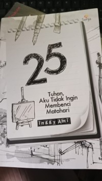 Image of 25;Tuhan,Aku Tidak Ingin Membenci Matahari