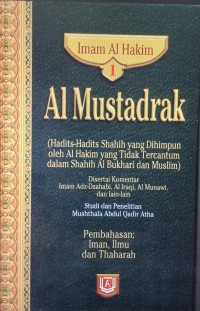 Al Mustadrak 1 Pembahasan : Iman, Ilmu dan Thaharah