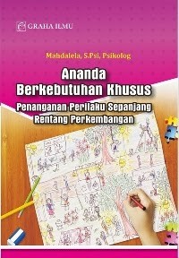 Ananda berkebutuhan khusus: penanganan perilaku sepanjang rentang perkembangan