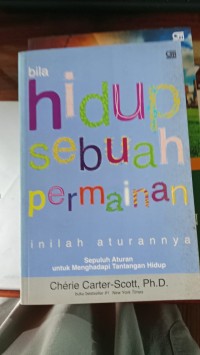 Bila HIdup Sebuah Permainan Inilah Aturanya