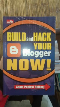Image of Build and Hack Your Blogger Now
