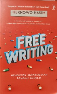 Free Writing: Mengejar Kebahagiaan Dengan Menulis