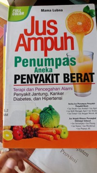 Jus Ampuh Penumpas Aneka Penyakit Berat
