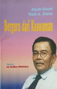 Kisah-Kisah Radi A. Gany: Berguru dari Keawaman