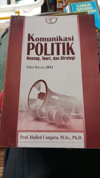 Image of Komunikasi politik Konsep,Teori,dan Strategi