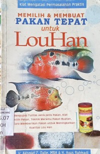 Memilih & Membuat Pakan Tepat Untuk Louhan