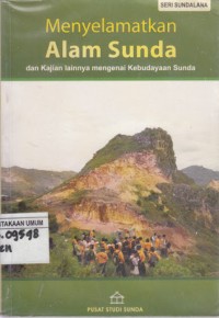 Menyelamatkan alam sunda dan kajian lainnya mengenai kebudayaan sunda