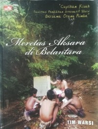 Meretas Aksara di Belantara