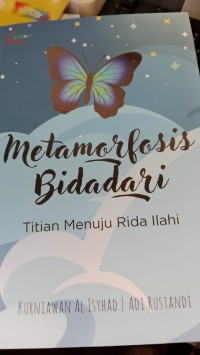 Image of Metamorfosis Bidadari ; Titian Menuju Rida Ilahi