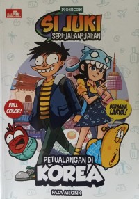 Si Juki Seri Jalan-Jalan: Petualangan Di Korea