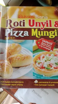Sukses Bisbis Roti Unyil & Pizza Mungil