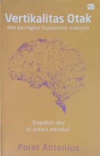 Vertikalitas Otak dan Peringkat Humanitas Manusia
